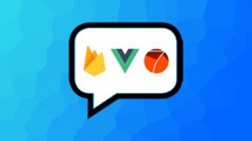 100% Discount || Vue JS and Firebase:Build an iOS and Android chat app (2021)